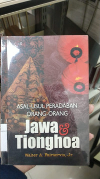 Image of Asal-Usul Peradaban Orang-orang Jawa dan Tionghoa