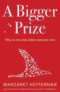 Image of Bigger Prize, A: Why No One Wins Unless Everyone Wins