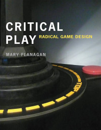 Image of Critical Play: Radical Game Design