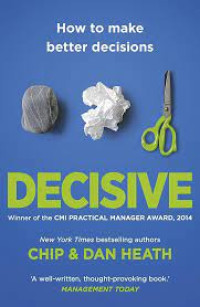 Image of Decisive How to make better decisions in life and work