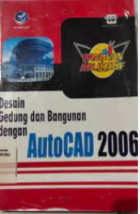 Image of Desain Gedung Dan Bangunan Dengan AutoCAD 2006