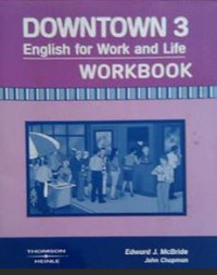 Image of DOWNTOWN 3 : English for Work and LIfe WORKBOOK