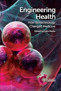 Image of Engineering health : how biotechnology changed medicine