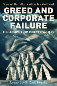 Image of Greed And Corporate Failure The Lessons From Recent Disasters