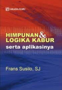 Image of Himpunan & Logika Kabur : Serta Aplikasinya