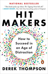 Image of Hit Makers: How to Succeed in an Age of Distraction