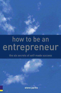 Image of how to be an entrepreneur : The six Secrets od Self-Made Success