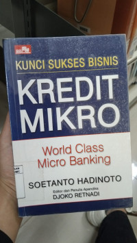 Image of Kunci Sukses Bisnis Kredit Mikro World Class Micro Banking