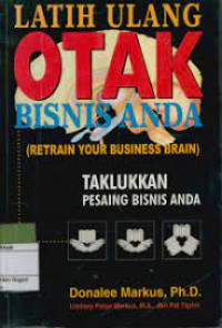 Image of LATIH ULANG OTAK BISNIS ANDA : (RETRAIN YOUR BUSINESS BRAIN)