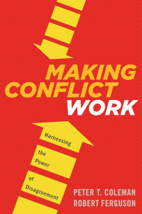 Image of Making Conflict Work: Harnessing the Power of Disagreement