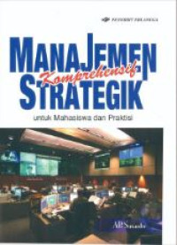 Image of Manajemen Strategik Komprehensif : Untuk Mahasiswa dan Praktisi