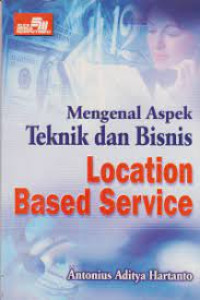 Image of Mengenal Aspek Teknik dan Bisnis : Location Based Service