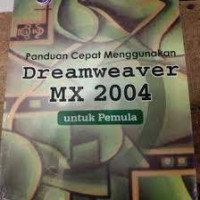 Image of Panduan Cepat Menggunakan Dreamweaver MX 2004 untuk pemula