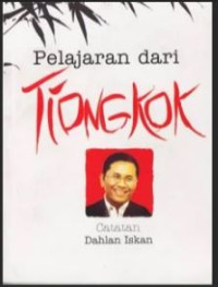 Image of Pelajaran Dari Tiongkok Catatan Dahlan Iskan