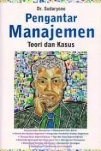 Image of Pengantar Manajemen: Teori dan Kasus