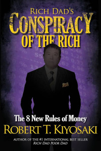 Image of Richs Dad's Conspiracy of the Rich: The 8 New Rules of Money
