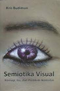 Image of Semiotika Visual : konsep, isu, dan problem ikonisitas