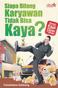 Image of Siapa BIlang Karyawan Tidak Bisa Kaya??