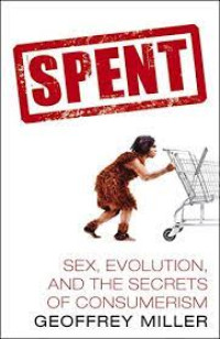 Image of Spent: Sex, Evolution, and Consumer Behavior