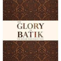 Image of The Glory of Batik: The danar hadi collection