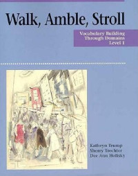 Image of Walk, amble, stroll : Vocabulary Building Through Domains Level 1